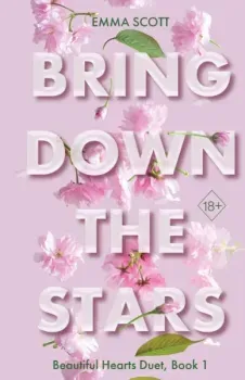 Beautiful Hearts. Bring Down The Stars - Эмма Скотт - 2025 год