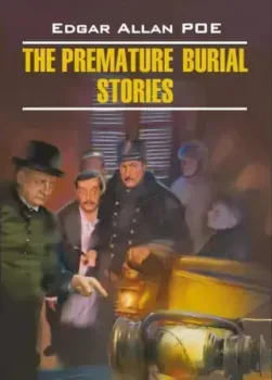 The Premature Burial Stories - Эдгар По - 2020 год