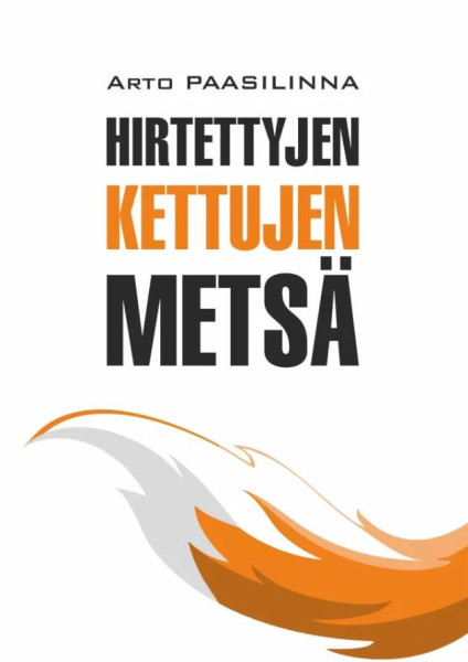 Hirtettyjen Kettujen Metsa - Арто Паасилинна