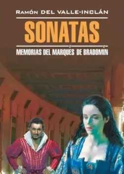 Sonatas. Memorias del Marques de Bradomin - Рамон Мария дель Валье-Инклан - 2024 год