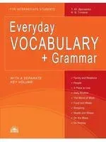 Everyday Vocabulary + Grammar. For Intermediate Students - Татьяна Дроздова, Наталья Тоткало - 2023 год