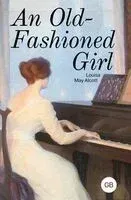 An Old-Fashioned Girl - Луиза Олкотт - 2025 год