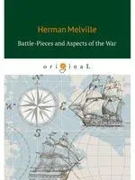 Battle-Pieces and Aspects of the War - Герман Мелвилл - 2018 год