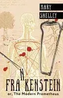 Frankenstein; or, The Modern Prometheus - Мэри Шелли - 2025 год