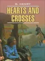 Hearts and Crosses - О. Генри - 2010 год