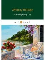 Is He Popenjoy? 1 - Энтони Троллоп - 2019 год