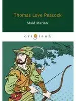 Maid Marian - Томас Лав Пикок - 2018 год