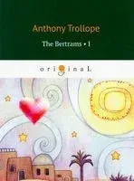 The Bertrams 1 - Энтони Троллоп - 2020 год