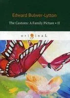 The Caxtons: A Family Picture II - Эдвард Бульвер-Литтон - 2019 год