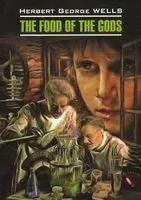 The Food of the Gods - Герберт Уэллс - 2015 год