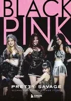 Blackpink: Pretty Savage. Неофициальная биография группы - Кэролин Макхью - 2024 год