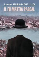 Il fu Mattia Pascal - Луиджи Пиранделло - 2019 год