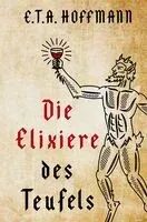 Die Elixiere des Teufels - Эрнст Гофман - 2024 год