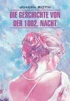 Die Geschichte von der 1002. Nacht - Йозеф Рот - 2021 год